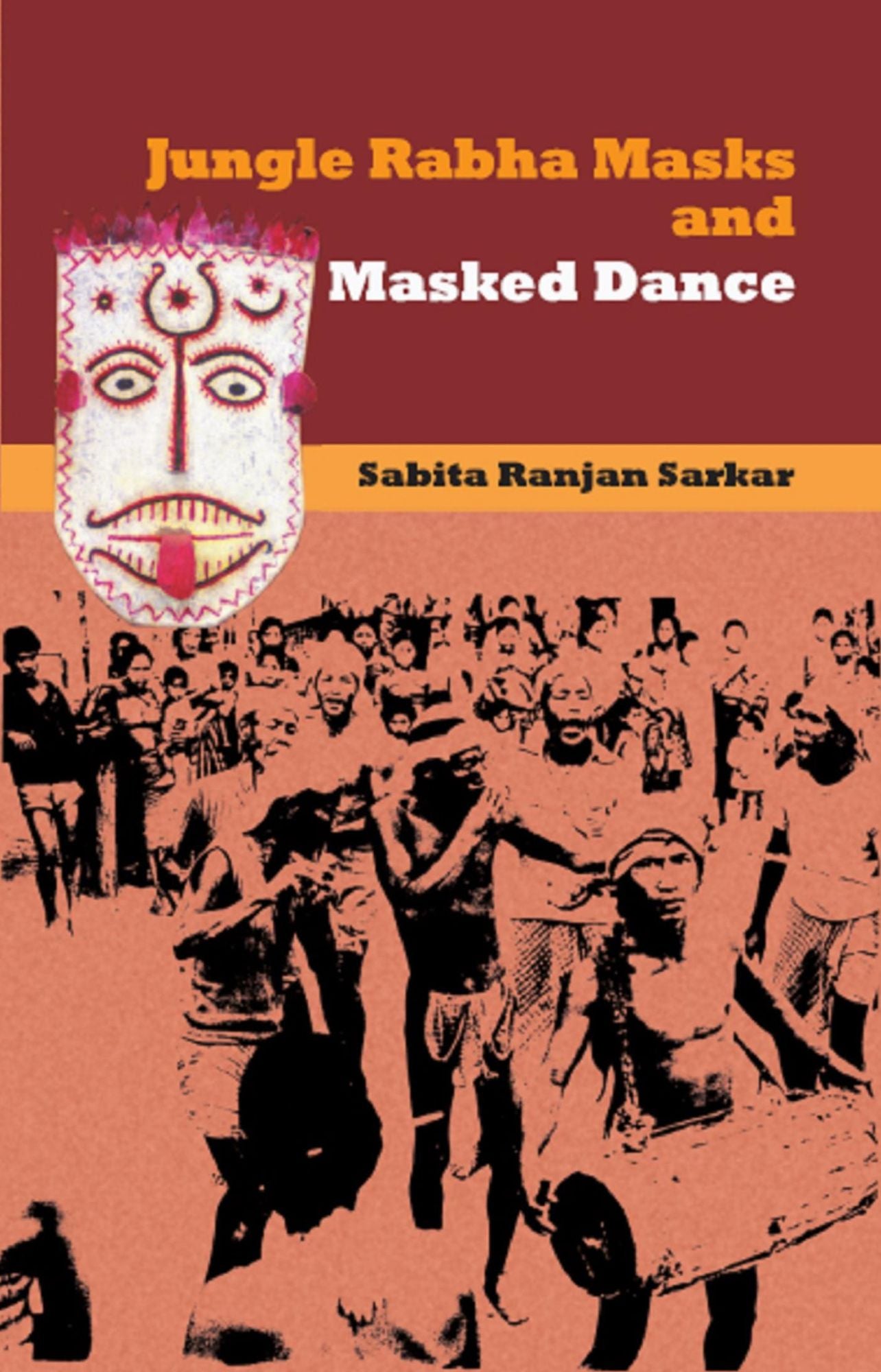 Jungle Rabha Masks and Masked Dance: An Antropological Documentation