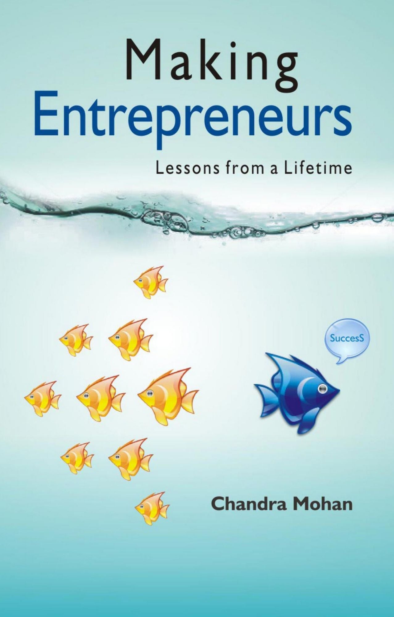 Making Entrepreneurs: Lessons from a Lifetime