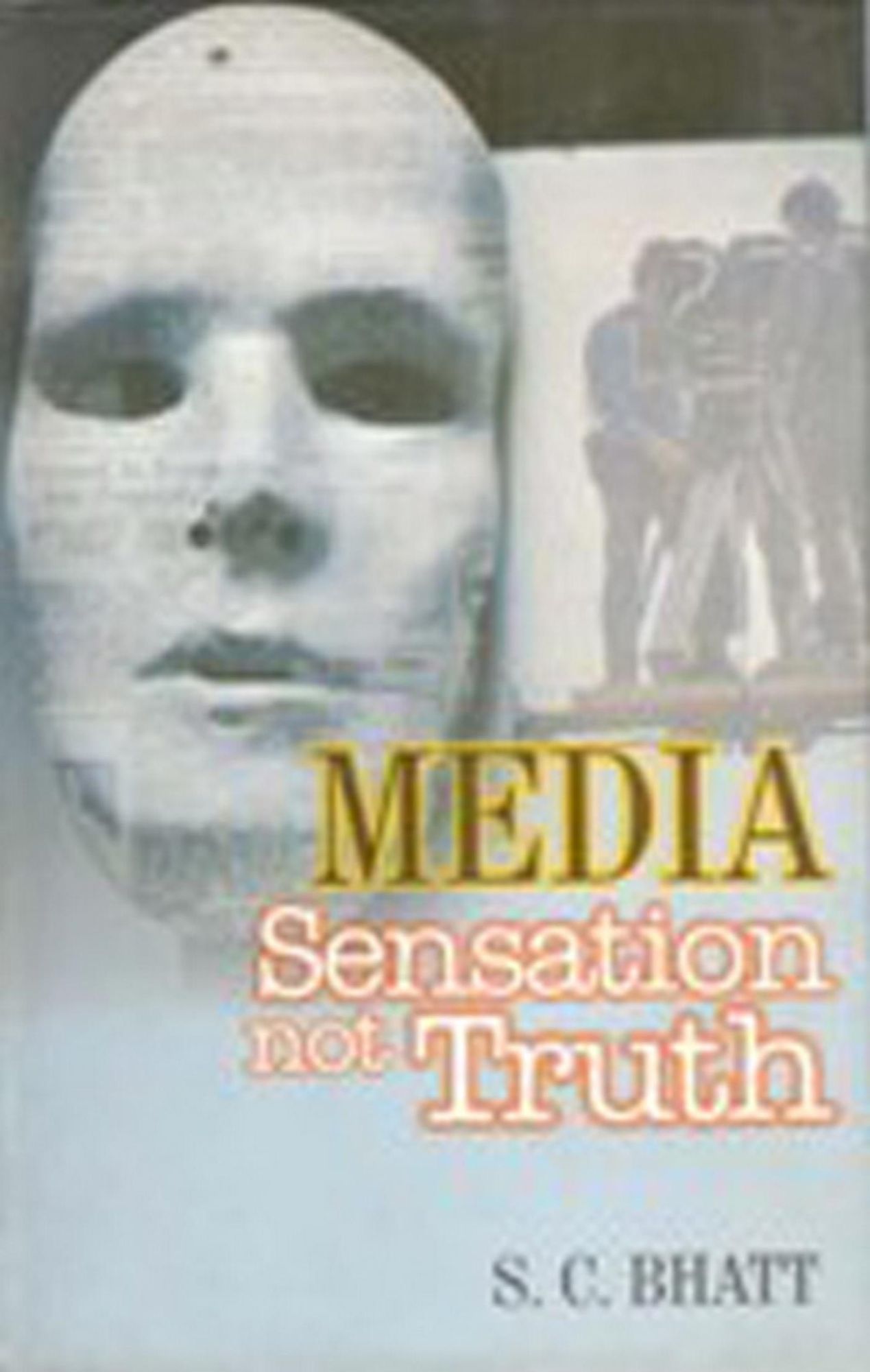 Media: Sensation not Truth