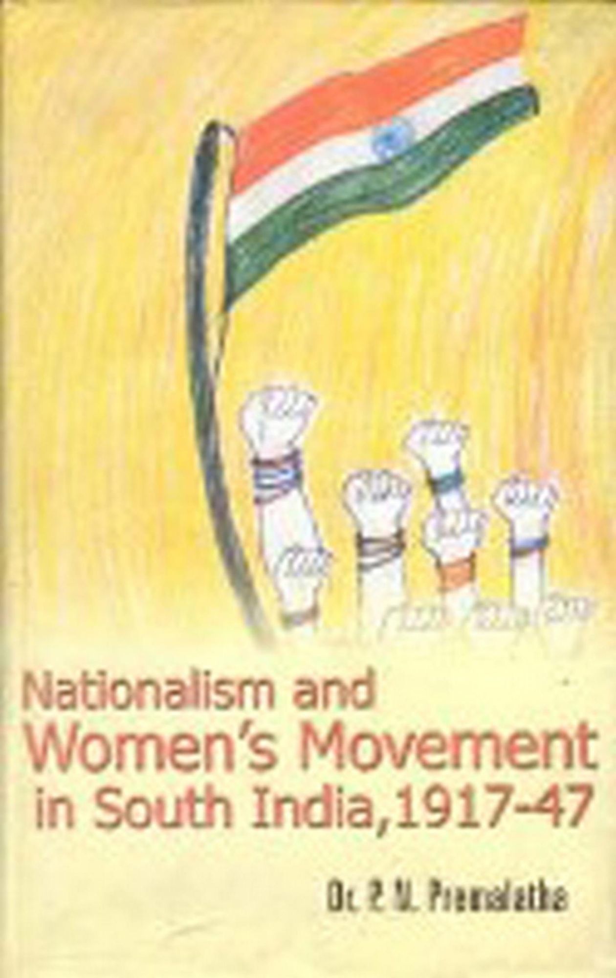 Nationalism and Women's Movement in South India, 1917-47