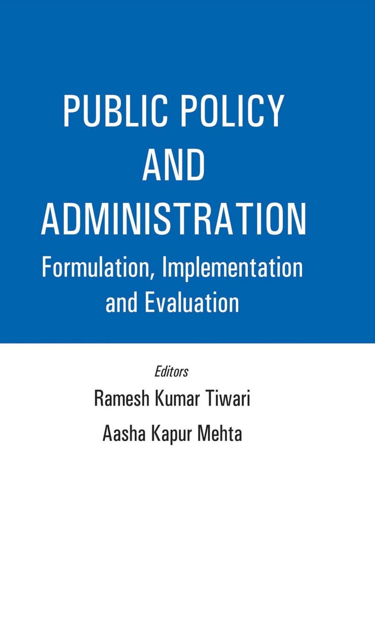 Public Policy and Administration: Formulation, Implementation and Evaluation