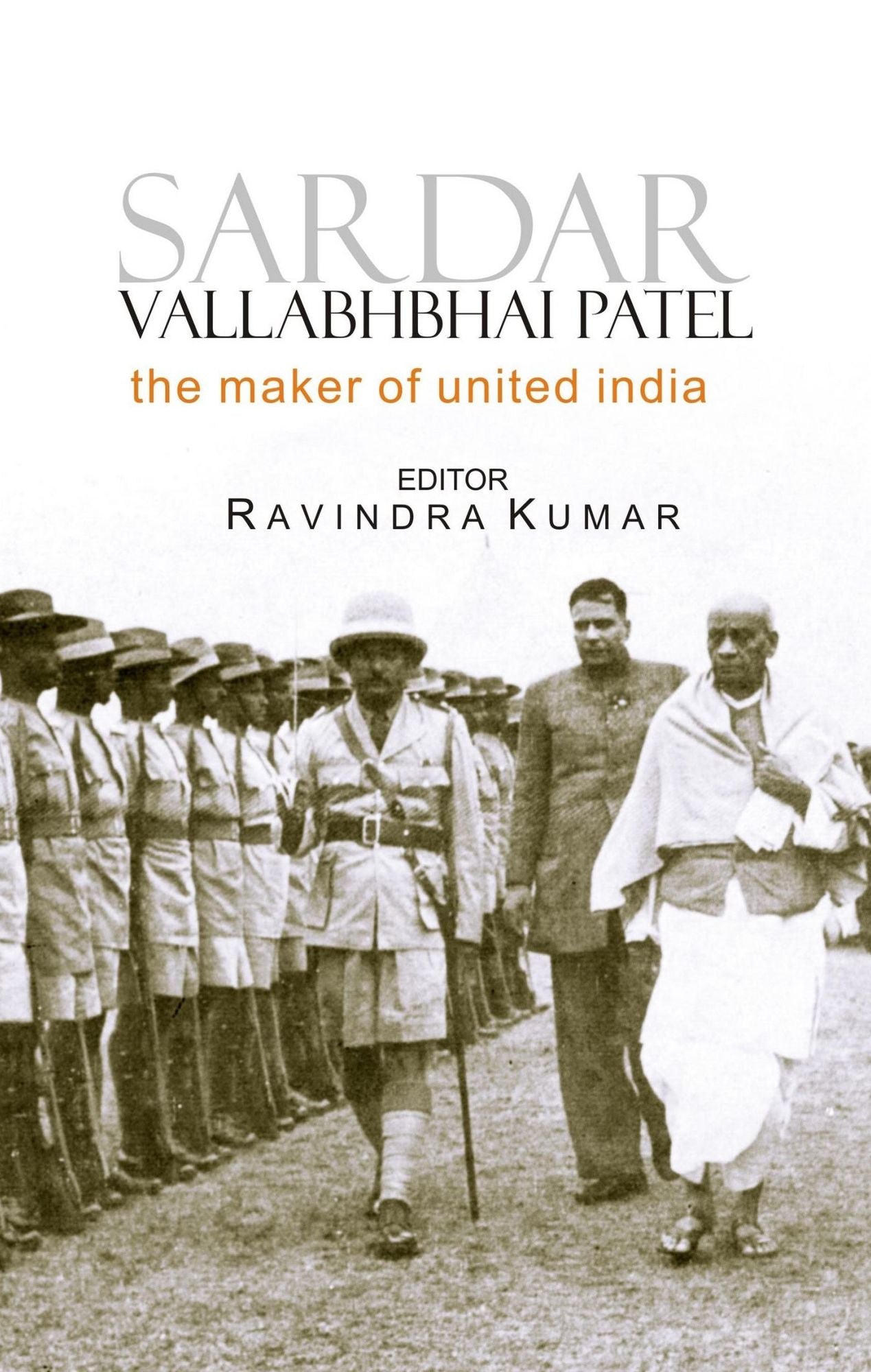 Sardar Vallabhbhai Patel: The Maker of United India
