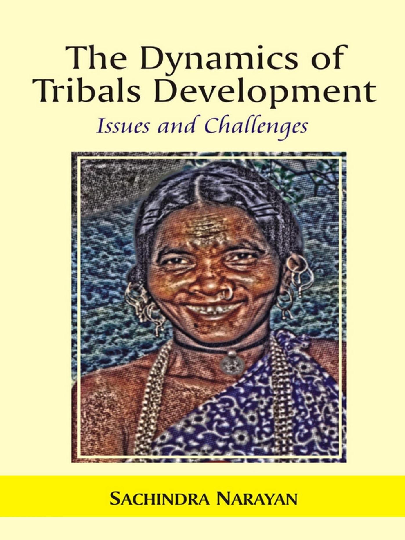 The Dynamics of Tribals Development: Issues And Challenges