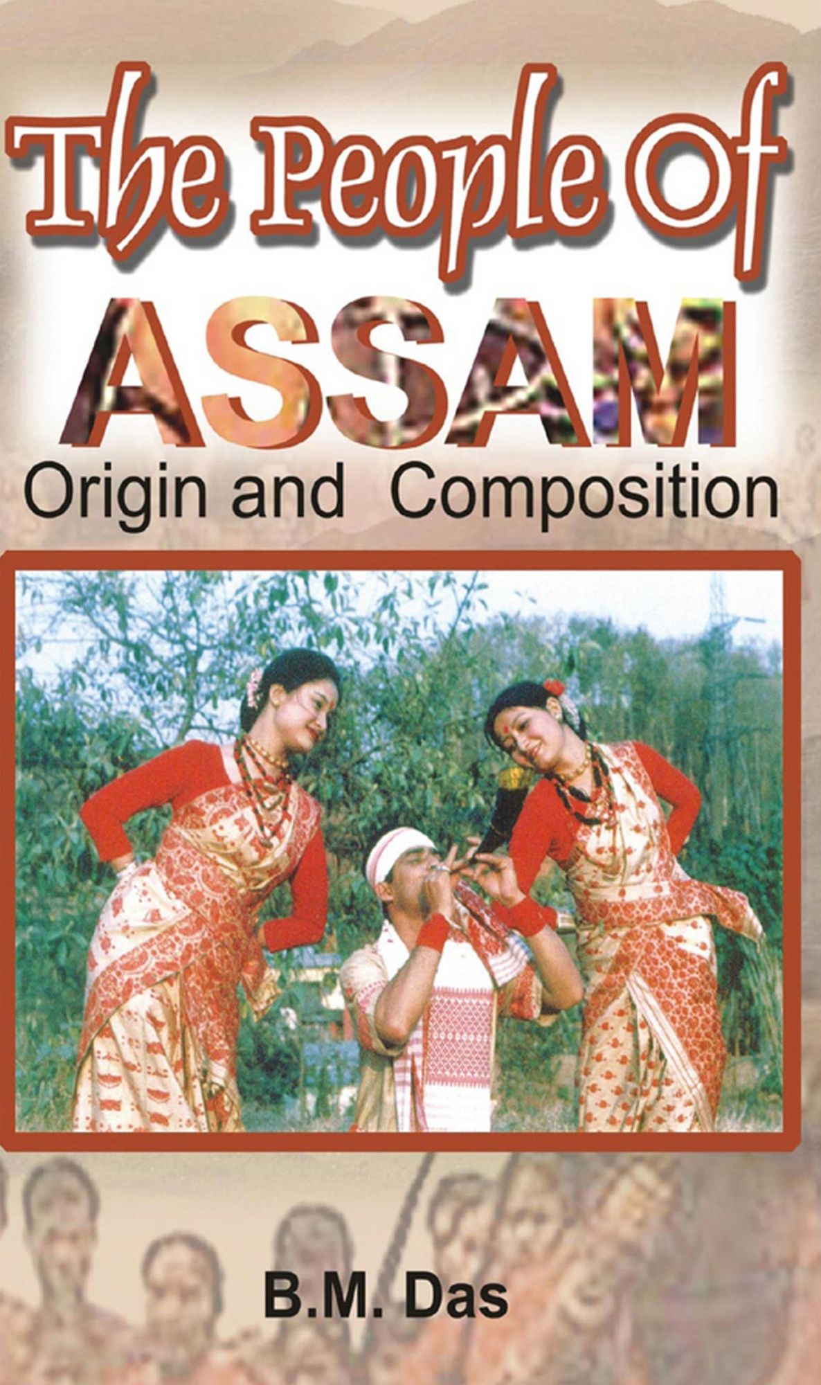 The People of Assam: Origin and Composition
