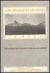 The Religion of India: The Sociology of Hinduism and Buddhism