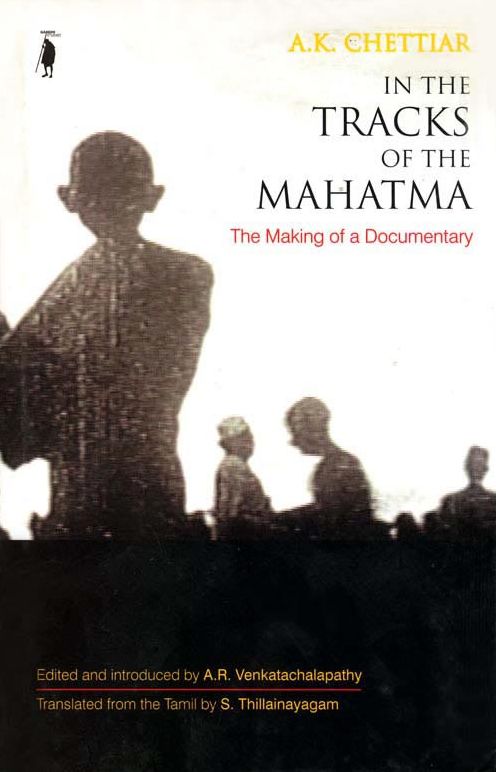 In the Tracks of the Mahatma: The Making of a Documentary