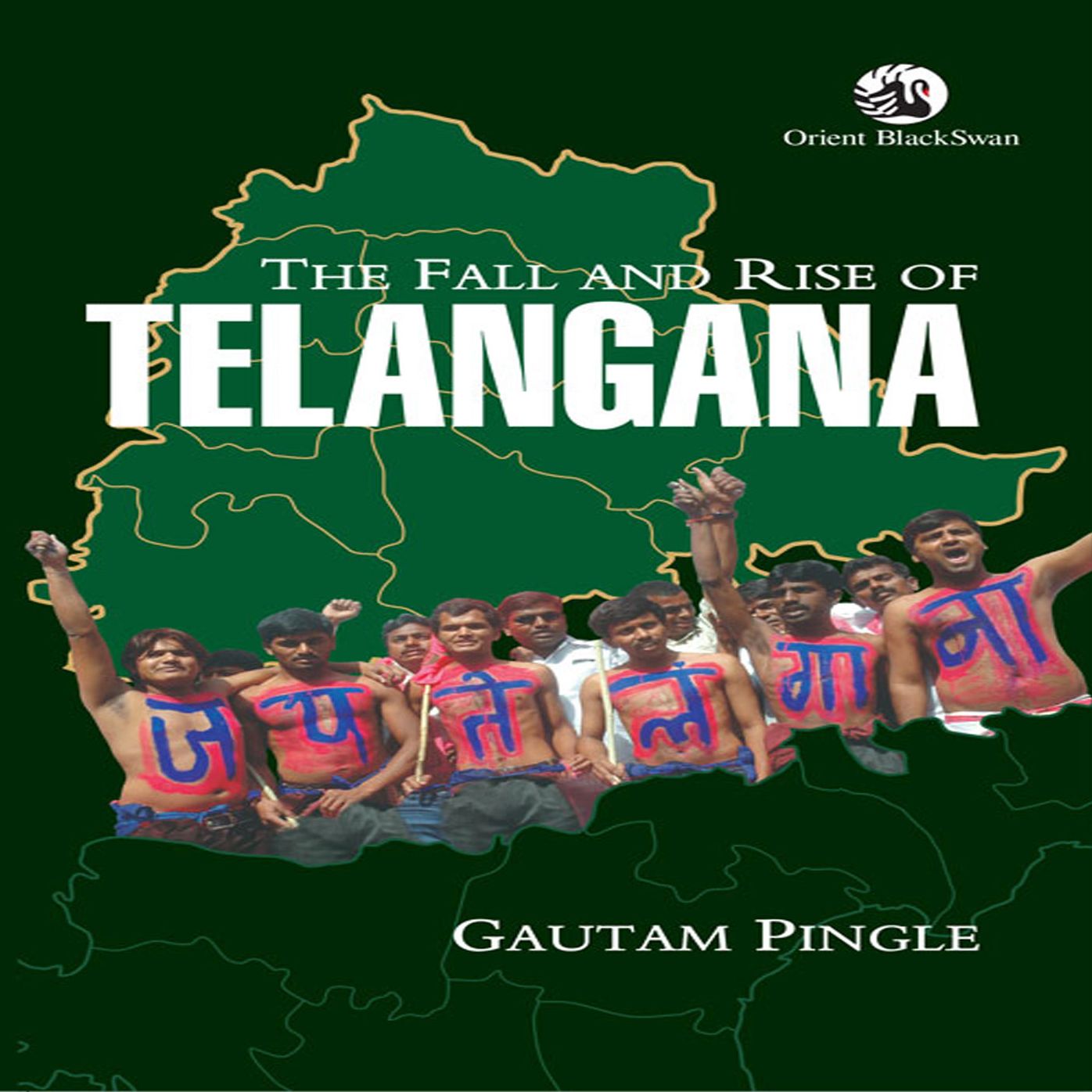 The Fall and Rise of Telangana