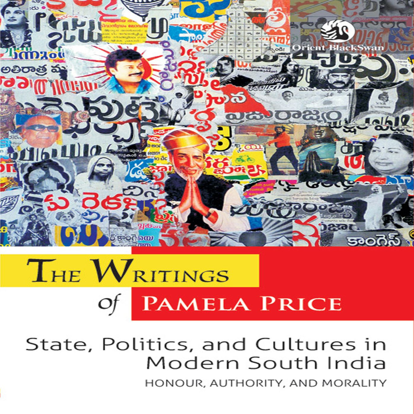 The Writings of Pamela Price: State, Politics, and Cultures in Modern South India: Honour, Authority, and Morality