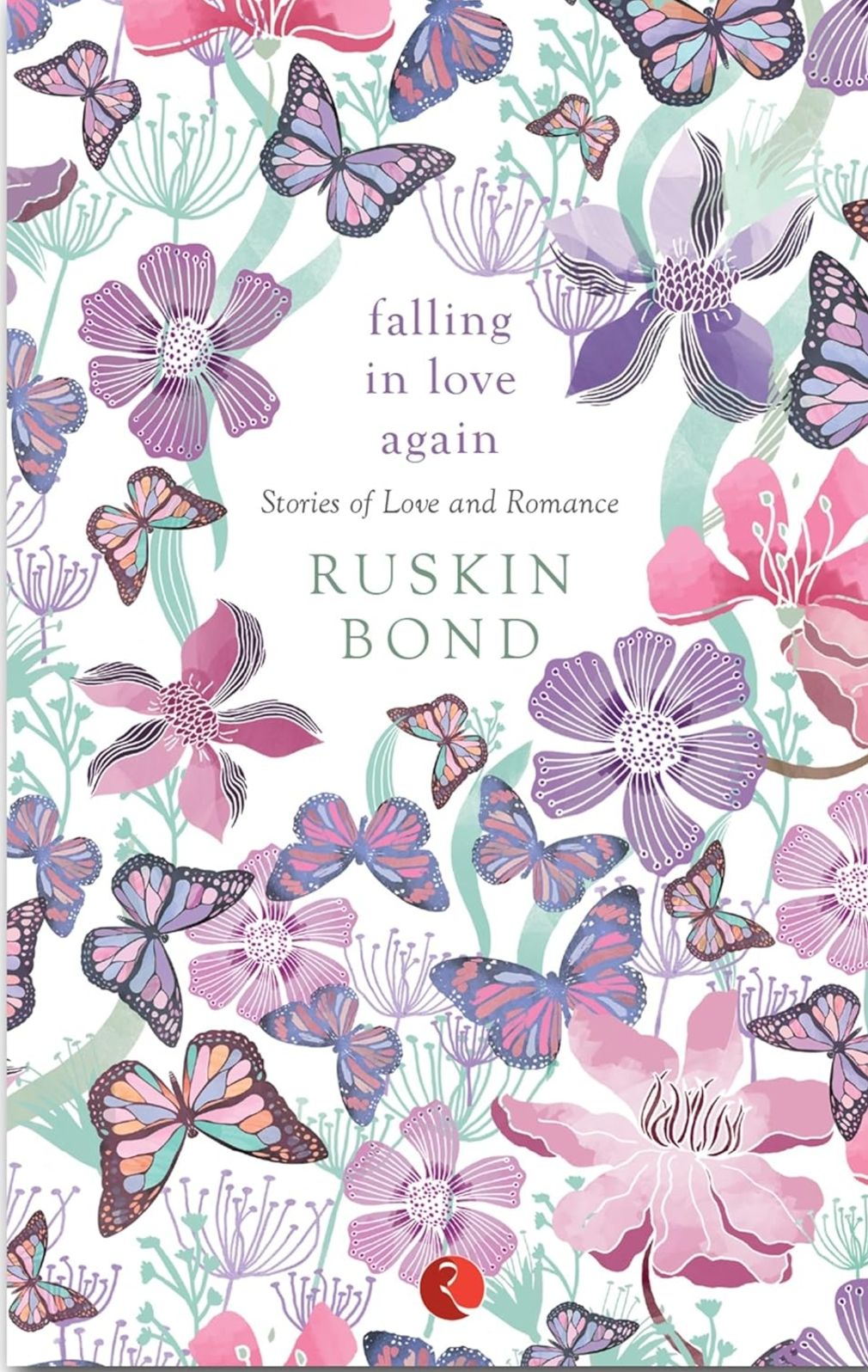 FALLING IN LOVE AGAIN: Stories of Love and Romance