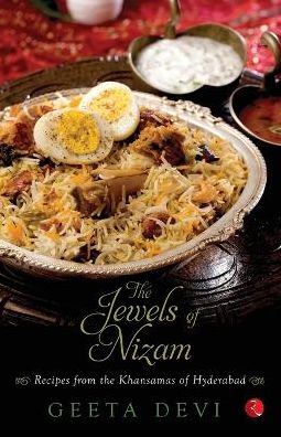 THE JEWELS OF NIZAM: Recipes from the Khansamas of Hyderabad