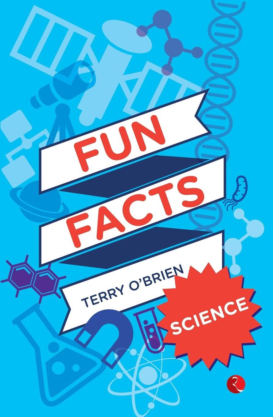 FUN FACTS: SCIENCE