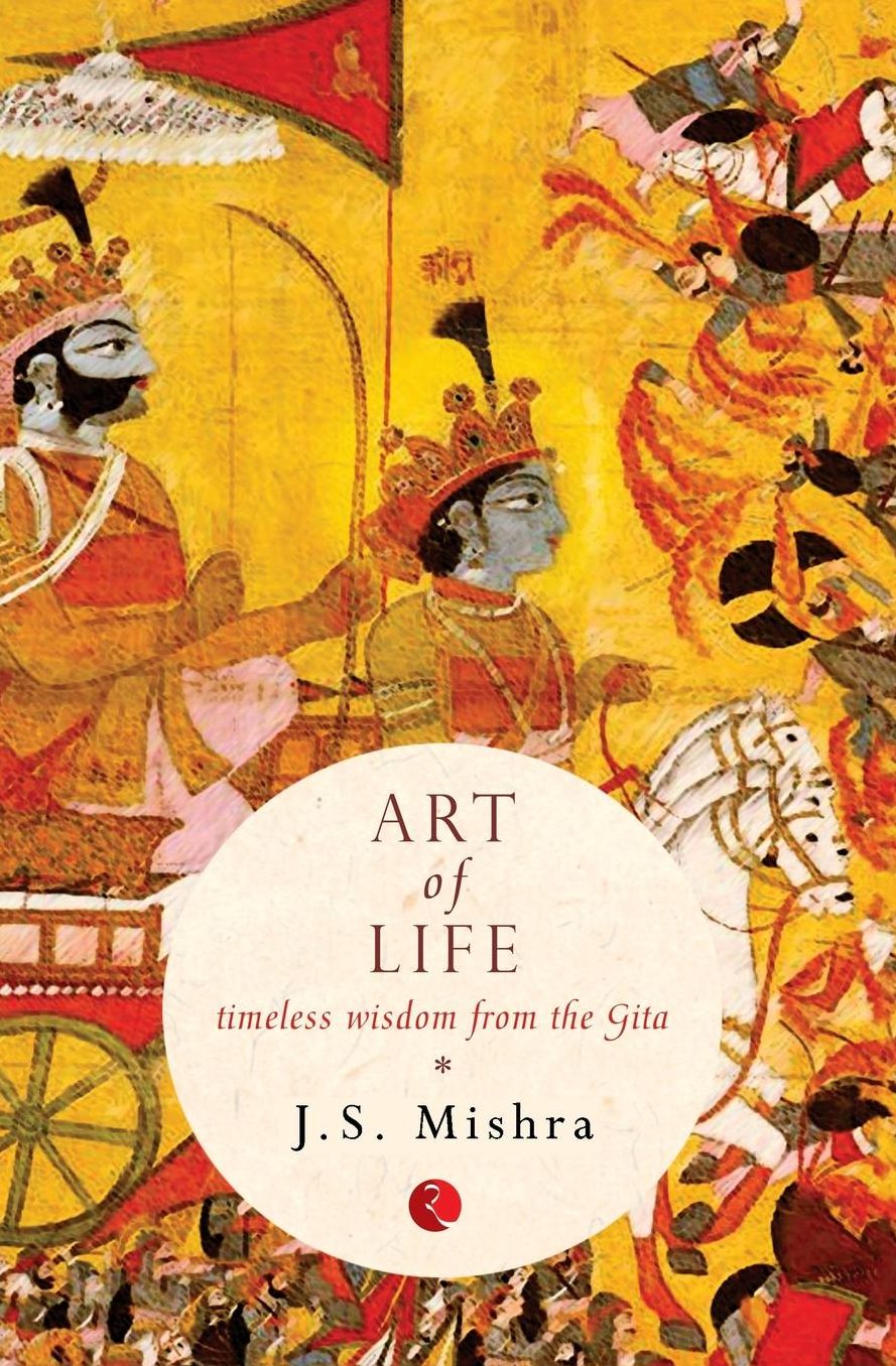 ART OF LIFE: TIMELESS WISDOM FROM THE GITA