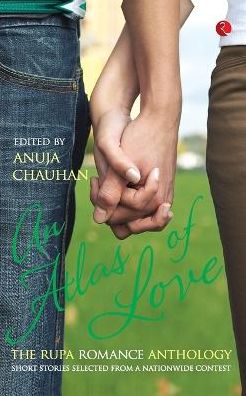 AN ATLAS OF LOVE: The Rupa Romance Anthology