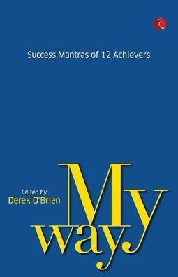 My Way: Success Mantras from 12 Achievers
