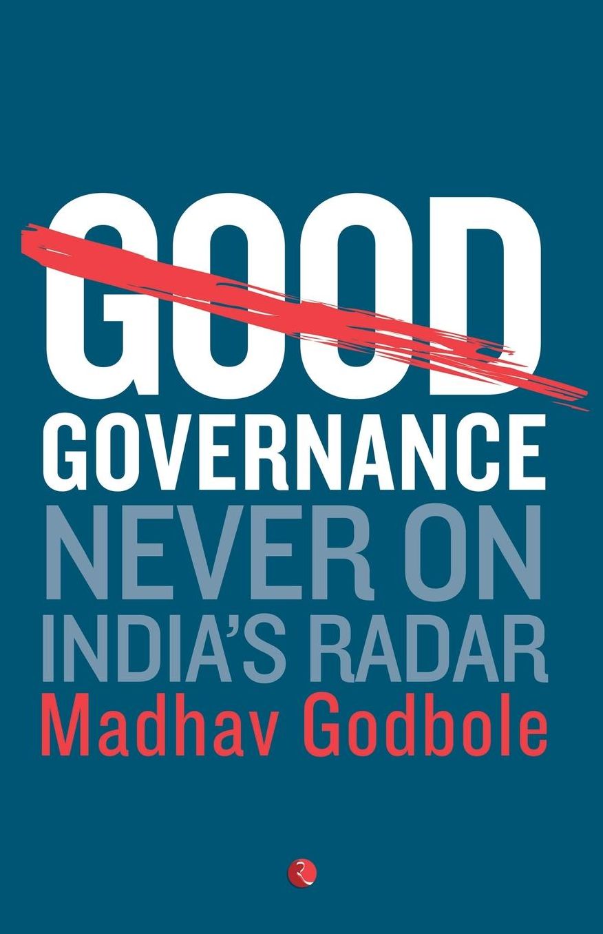 GOOD GOVERNANCE: NEVER ON INDIA'S RADAR