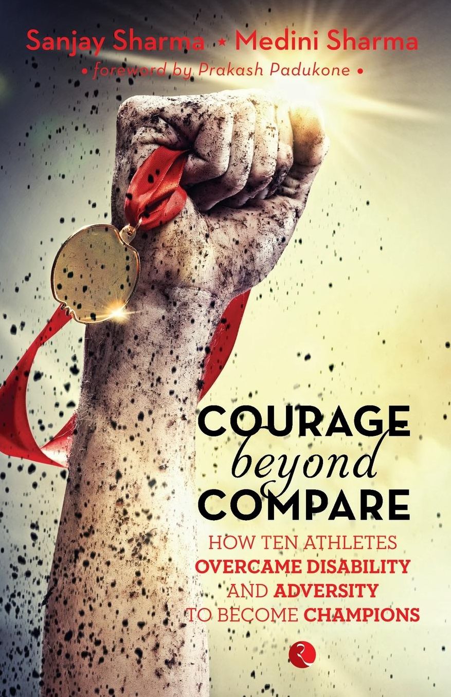 COURAGE BEYOND COMPARE: How Ten Athletes Overcame Disability and Adversity to Emerge Champions