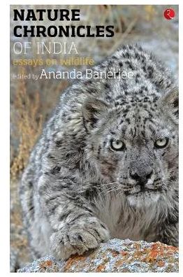 Nature Chronicles of India: Essays on Wildlife