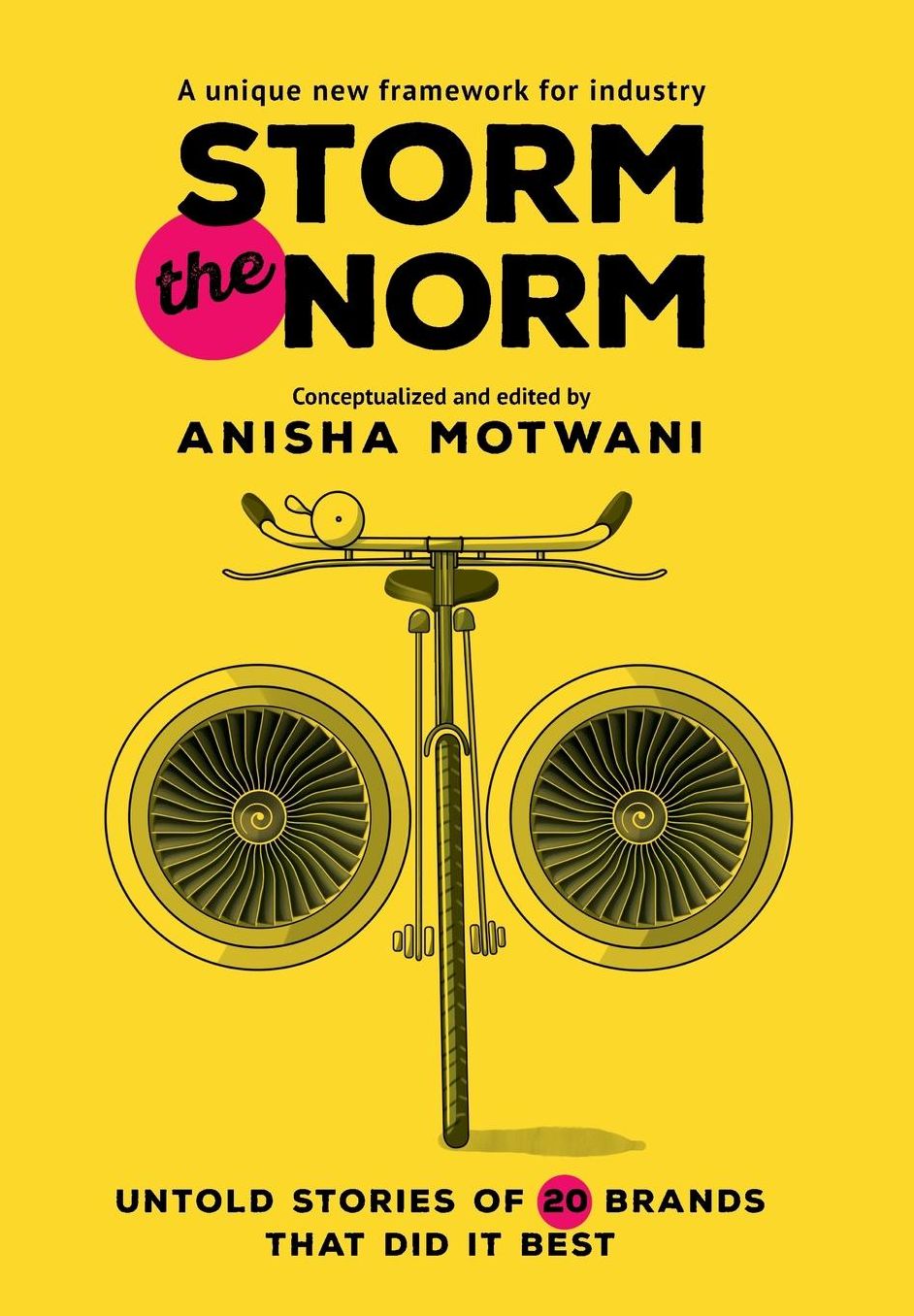 Storm the Norm: Untold Stories of 20 Brands that Did it Best