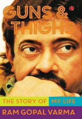 Guns and Thighs: The Story of My Life
