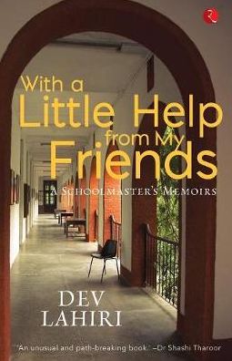 With a Little Help from My Friends: A Schoolmaster's Memoirs
