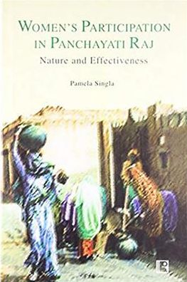 Women's Participation in Panchayati Raj: Nature and Effectiveness, a Northern India Perspective
