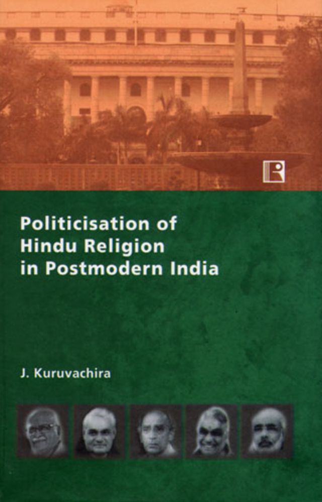 Politicisation of Hindu Religion in Postmodern India: An Anatomy of the Worldviews, Identities and Strategies of Hindu Nationalist in Bhartiya Janata Party