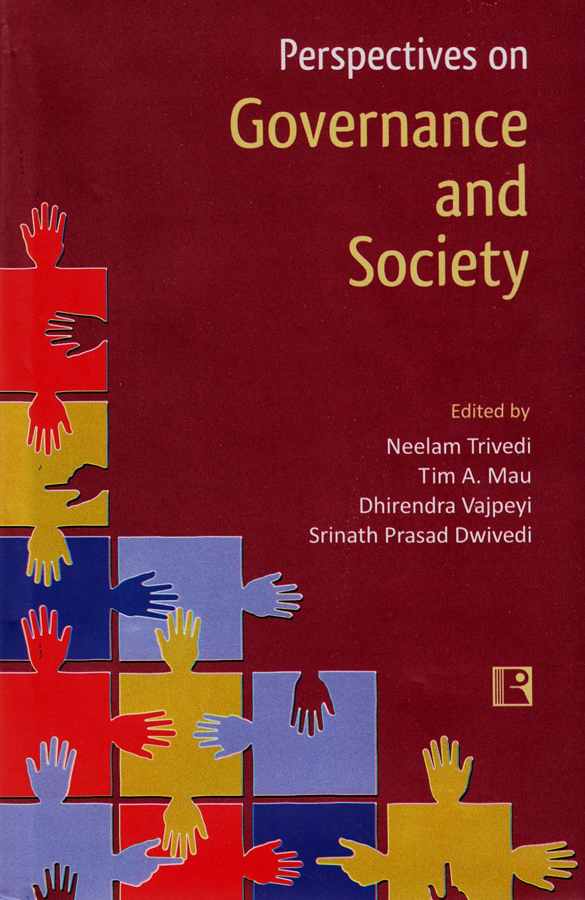 Perspectives on Governance and Society: Essays in Honour of Professor O.P. Dwivedi