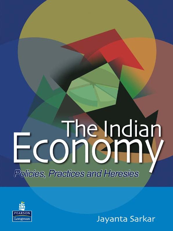 Indian Economy: Policies, Practices and Heresies