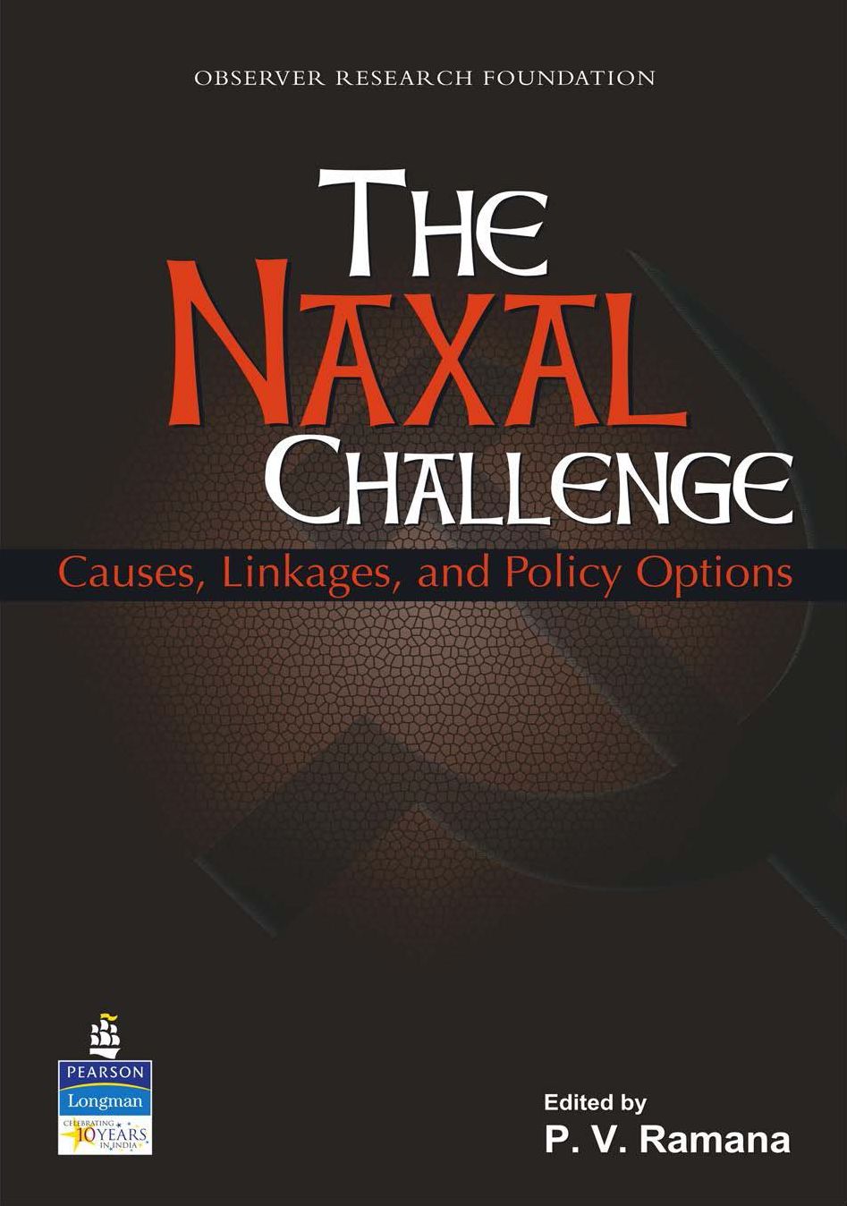The Naxal Challenge: Causes, Linkages and Policy Options
