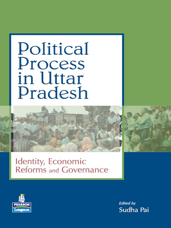 Political Process in Uttar Pradesh: Identity, Economic Reforms and Governance