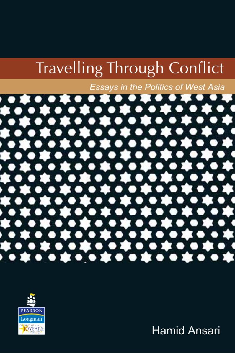 Travelling through Conflict: Essays on the Politics of West Asia