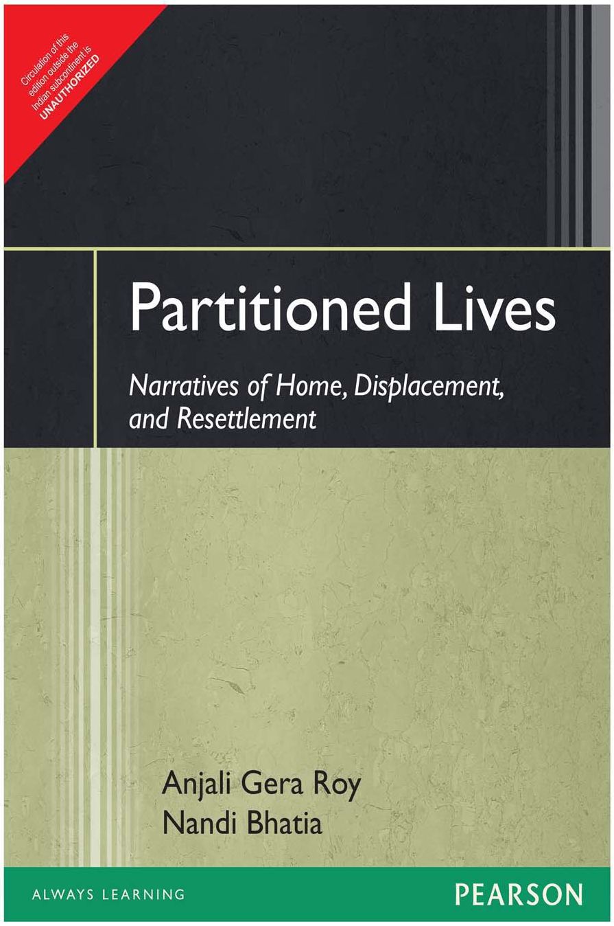 Partitioned Lives: Narratives of Home, Displacement, and Resettlement
