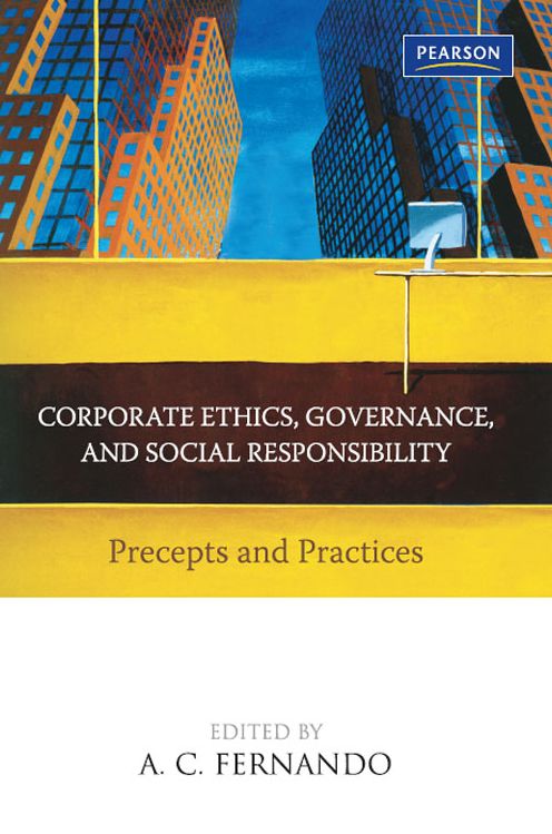 Corporate Ethics, Governance, and Social Responsibility: Precepts and Practices