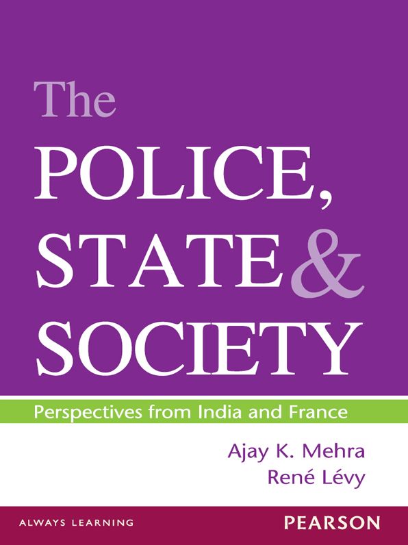 The Police, State and Society: Perspectives from India and France