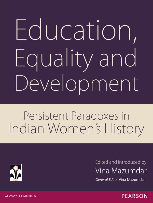 Education, Equality and Development: Persistent Paradoxes in Indian Women's History