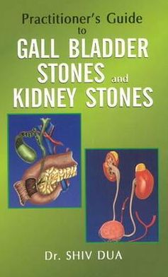Practitioner's Guide to Gall Bladder Stones & Kidney Stones