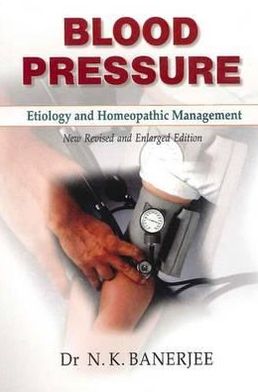 Blood Pressure: Etiology & Homeopathic Management