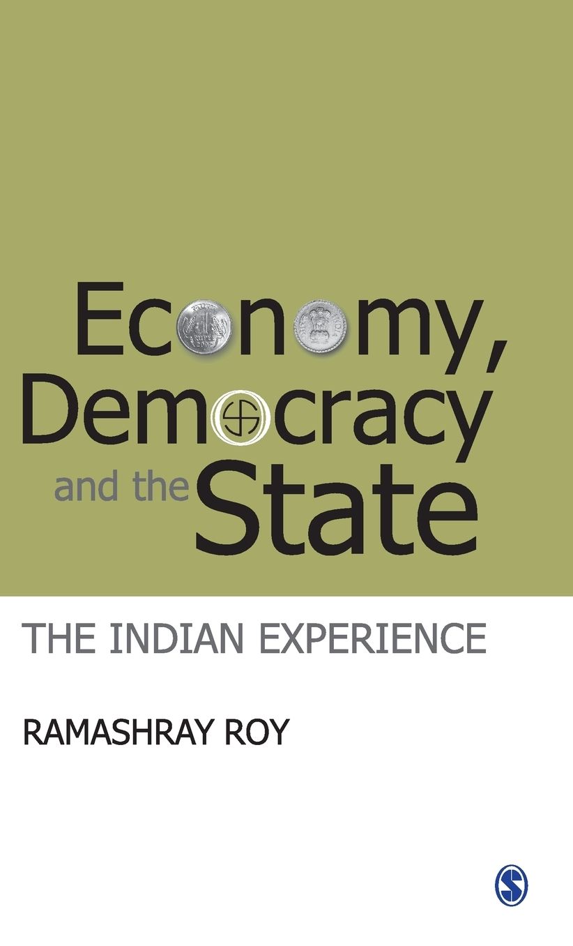 Economy, Democracy and the State: The Indian Experience