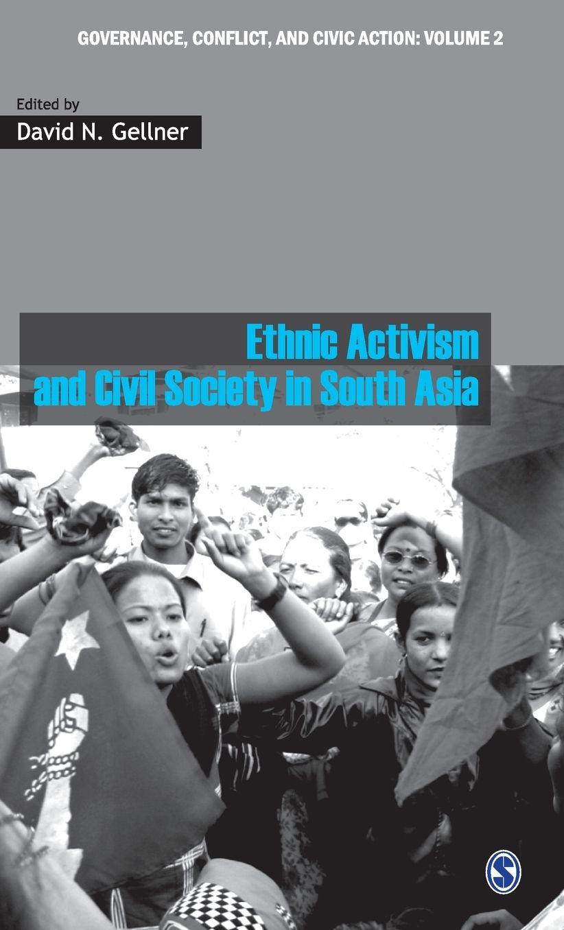 Ethnic Activism and Civil Society in South Asia (Governance, Conflict and Civic Action Series)