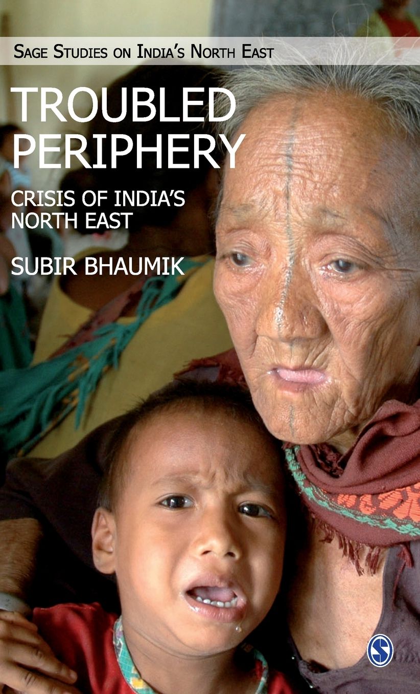 Troubled Periphery: Crisis of India's North East