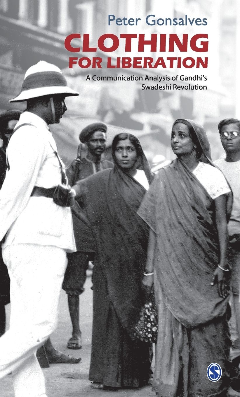 Clothing for Liberation: A Communication Analysis of Gandhi's Swadeshi Revolution
