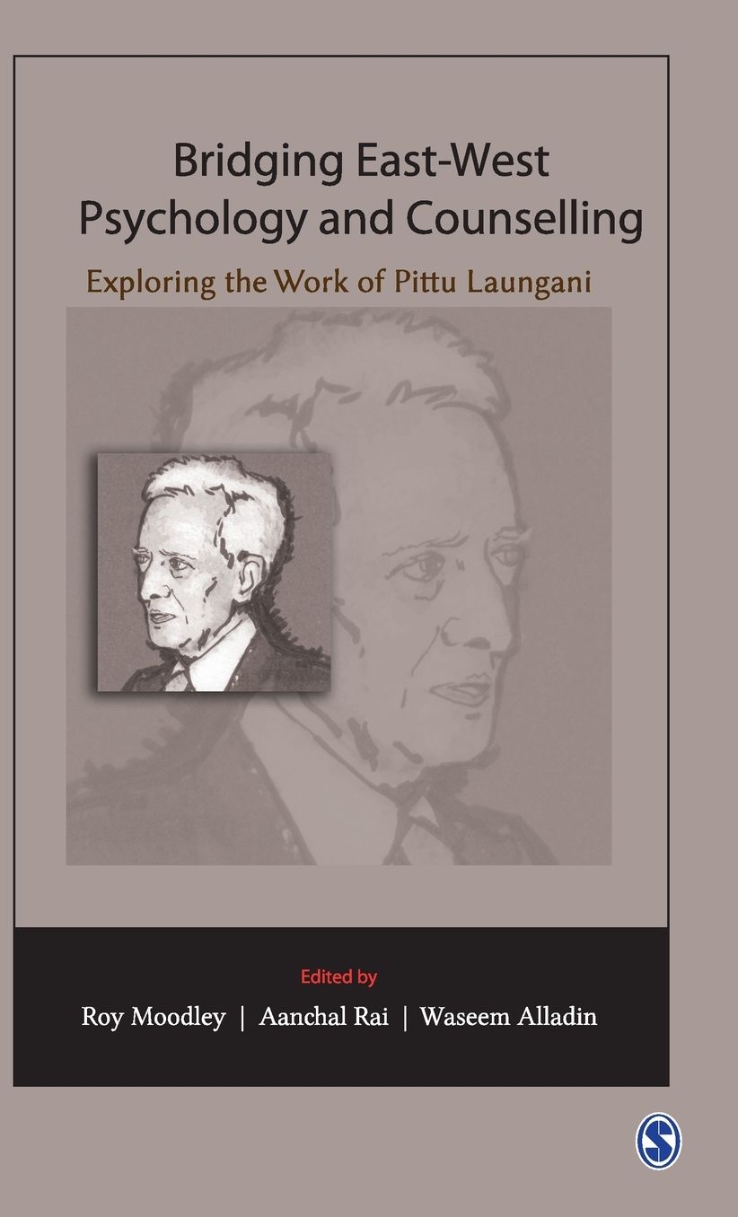 Bridging East-West Psychology and Counselling: Exploring the Work of Pittu Laungani