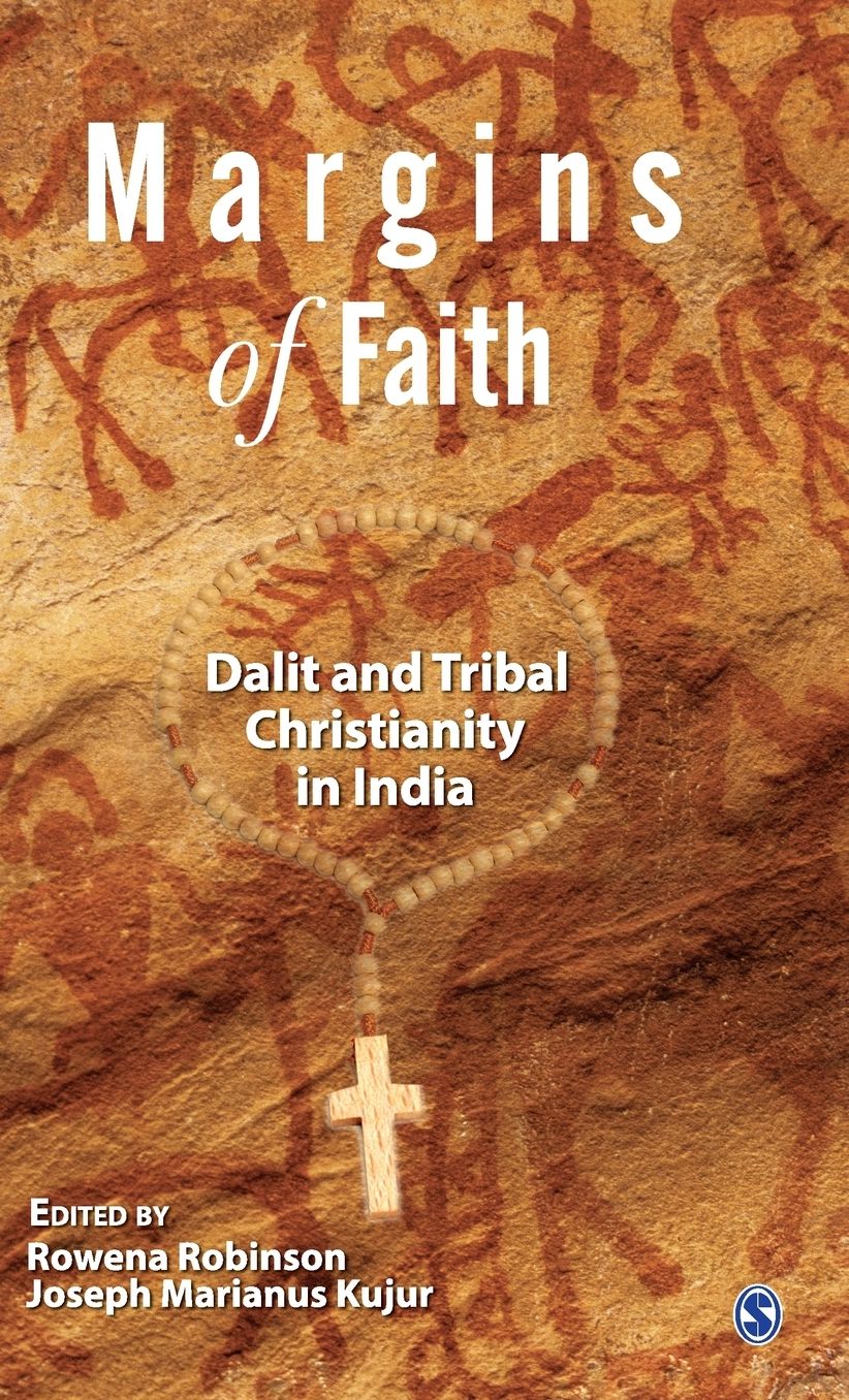 Margins of Faith: Dalit and Tribal Christianity in India