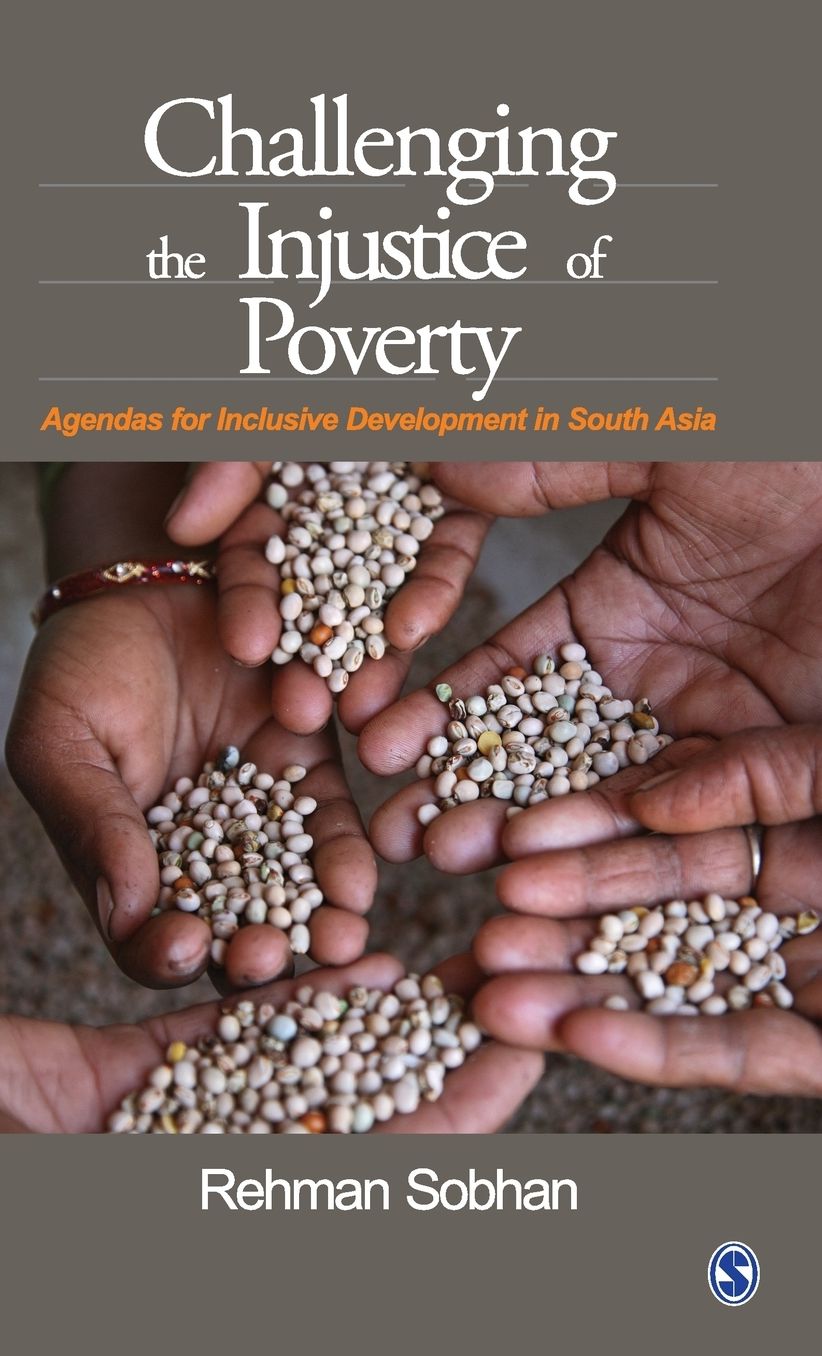 Challenging the Injustice of Poverty: Agendas for Inclusive Development in South Asia