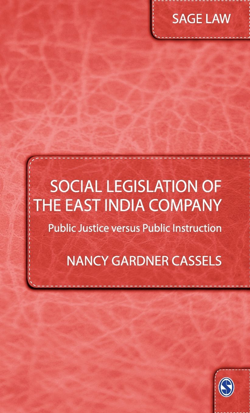 Social Legislation of the East India Company: Public Justice Versus Public Instruction