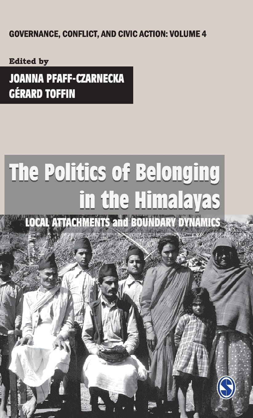 The Politics of Belonging in the Himalayas: Local Attachments and Boundary Dynamics
