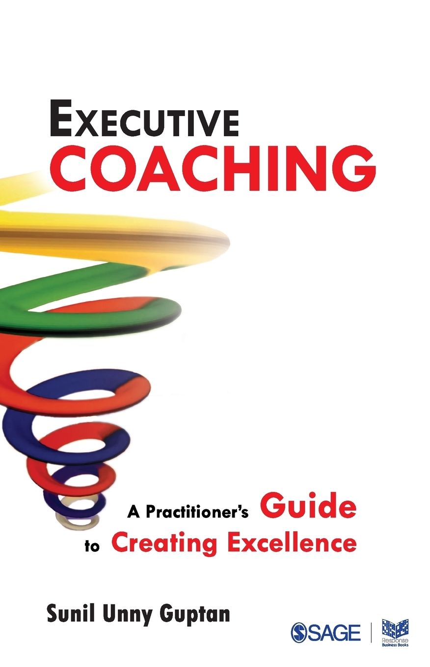 Executive Coaching: A Practitioner's Guide to Creating Excellence