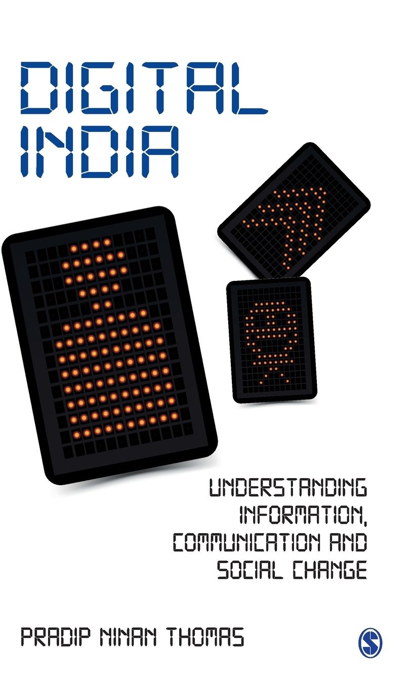Digital India: Understanding Information, Communication and Social Change