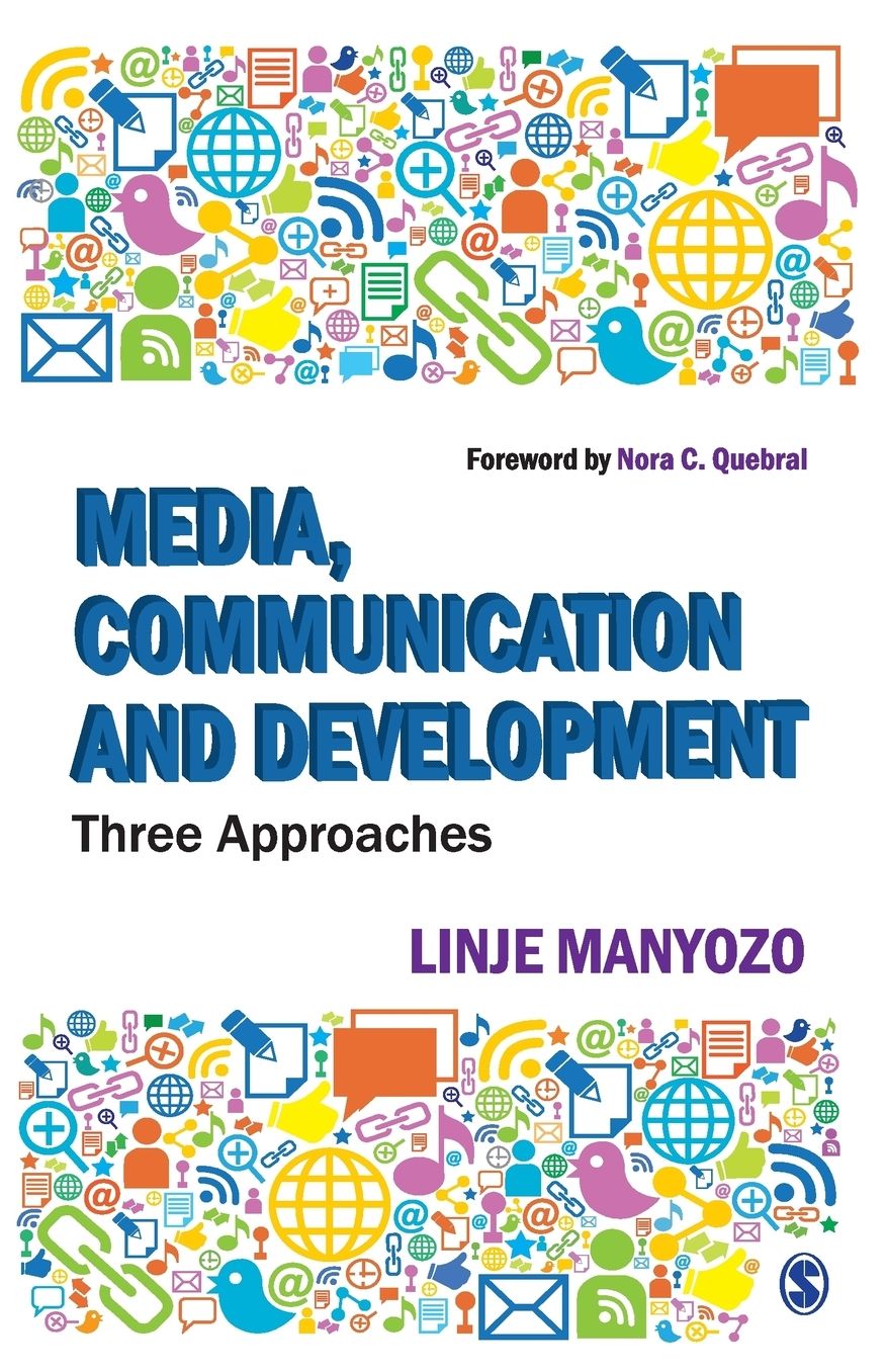 Media, Communication and Development: Three Approaches
