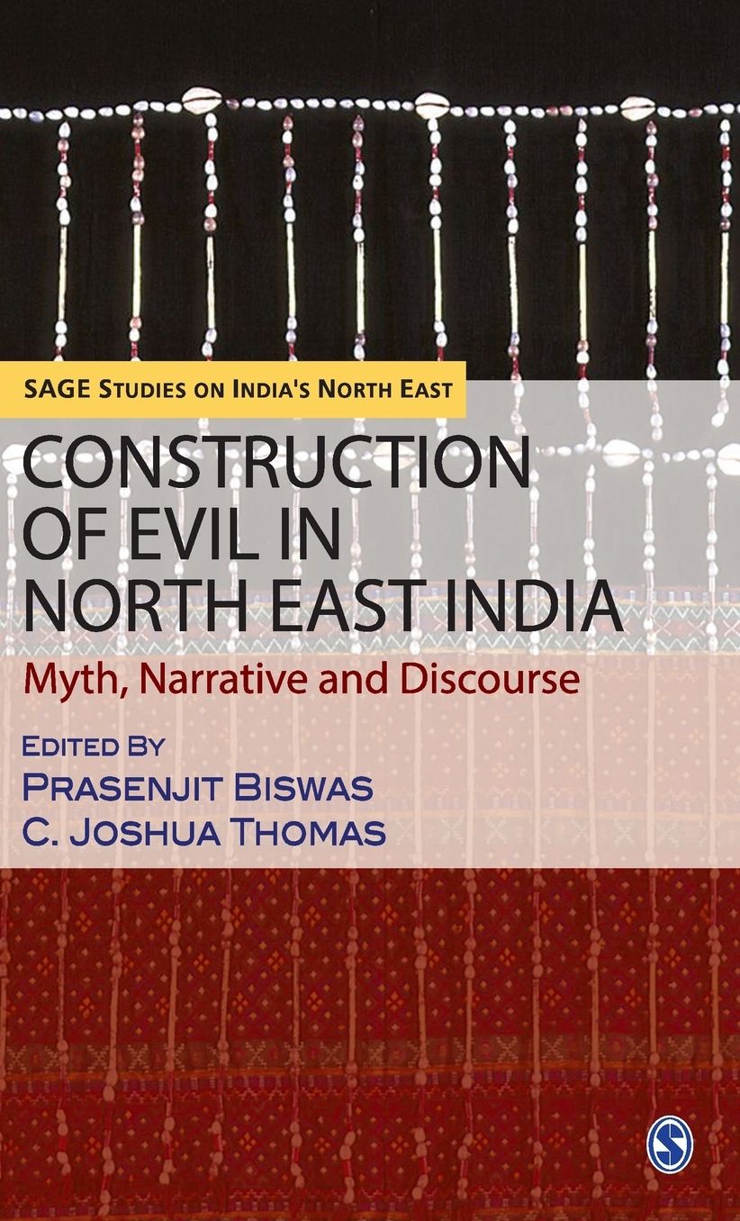 Construction of Evil in North East India: Myth, Narrative and Discourse